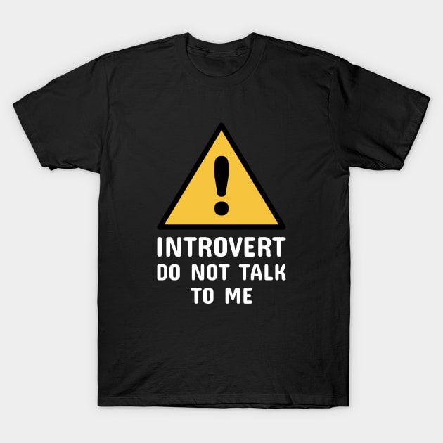 Introvert Do Not Talk to Me (White) T-Shirt by blacklines